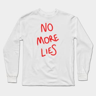 No more lies Long Sleeve T-Shirt